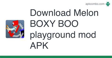 Melon Boxy Boo Playground Mod Apk Android App Free Download