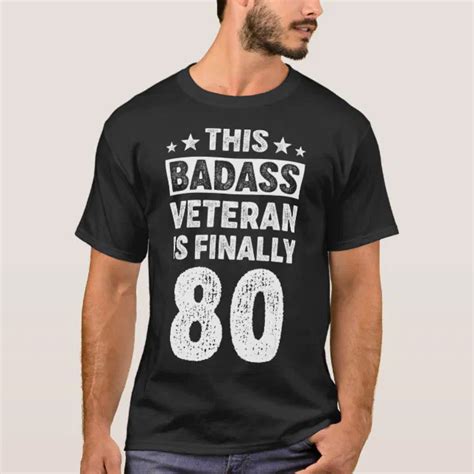 80 Year Old Men Women Badass Veteran Birthday T Shirt Zazzle