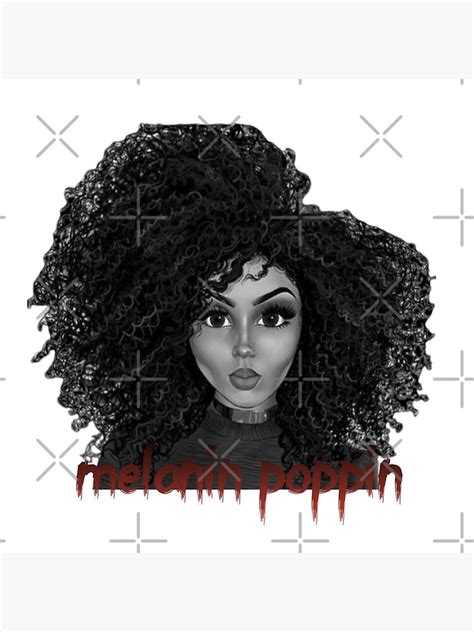 Melanin Poppin Strong Black Melanin Queen Poster For Sale By Zahra369der Redbubble