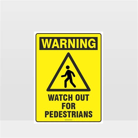 Warning Watch Out For Pedestrians Sign Noticeinformation Sign