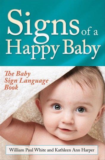 Signs Of A Happy Baby The Baby Sign Language Book