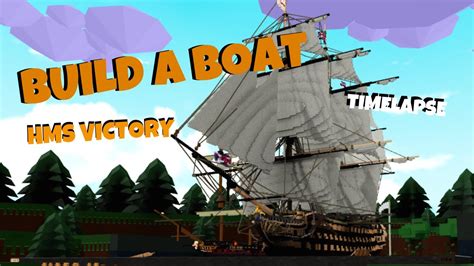Finishing Hms Victory Timelapse🔨 Build A Boat For Treasure Roblox