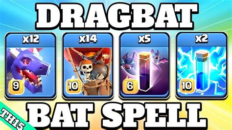 Th15 Dragbat Attack Strategy With Zap Spell 12 Dragon 2 Zap 5 Bat