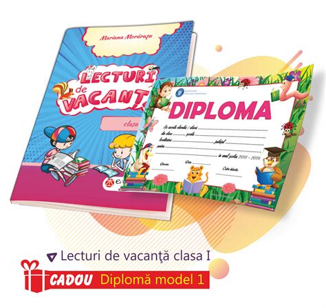 Lecturi De Vacanta Pentru Clasa I Diploma Cadou 978 606 514 445 3