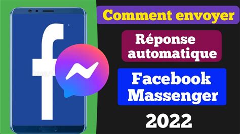 Comment Envoyer Une Réponse Automatique Sur Facebook Messenger 2022