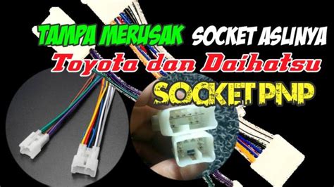 Soket Toyota Dan Daihatsu Pnp Soket Tape Toyota Dan Daihatsu Socket