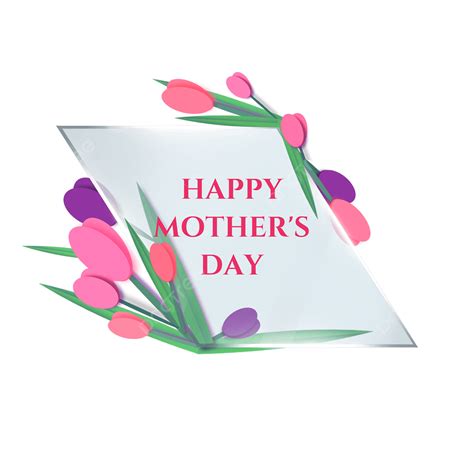 Mothers Day Border Png Image Mothers Day Flowers Green Leaf Glass