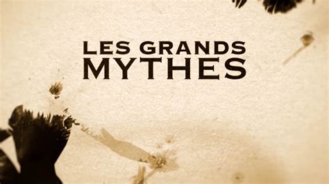 Les grands mythes - TheTVDB.com