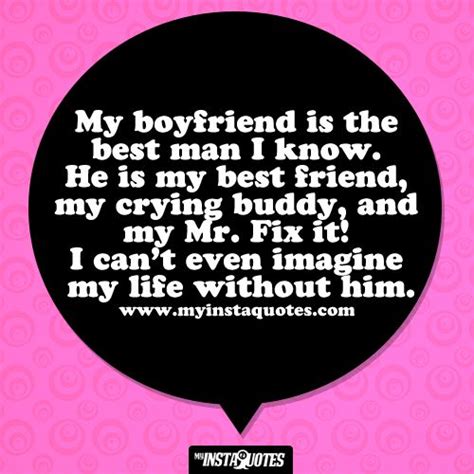 My Boyfriend Is The Best Man I Know Love My Boyfriend Quotes Love