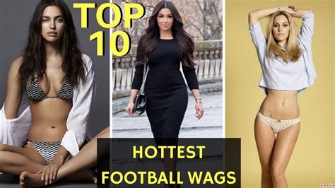 Top 10 Footballers Wives And Girlfriends Hottest Wags Of Football Wives And Girlfriends Youtube