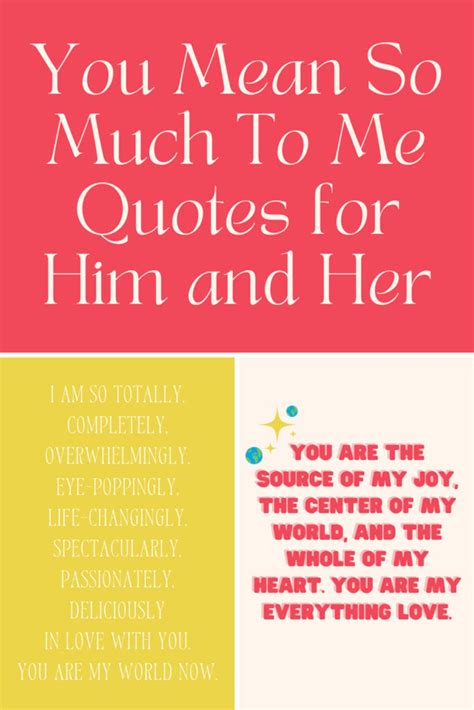 You Mean So Much To Me Quotes For Him And Her Darling Quote