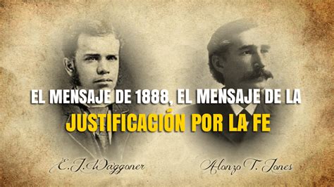 El Mensaje De 1888 El Mensaje De La Justificación Por La Fe Libro