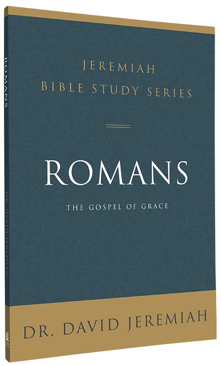 Jeremiah Bible Study Series Romans Davidjeremiahca