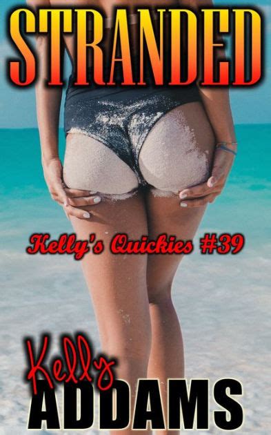 Stranded Kelly S Quickies By Kelly Addams EBook Barnes Noble