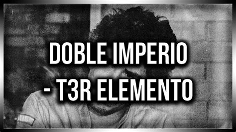 T3r Elemento Doble Imperio Letra Youtube