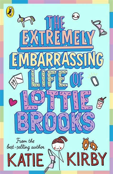 The Extremely Embarrassing Life Of Lottie Brooks By Katie Kirby Penguin Books New Zealand