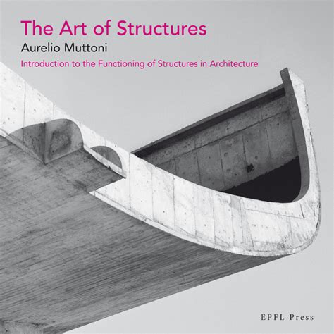 The Art Of Structures Introduction To The Functioning Of Structures