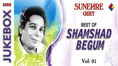 Best Of Shamshad Begum Evergreen Bollywood Songs Audio Jukebox