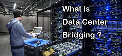 What Is Data Center Bridging Nex Datacenter