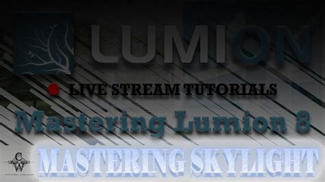 🔴lumion 8 Skylight Lumion Live Stream Tutorials Youtube