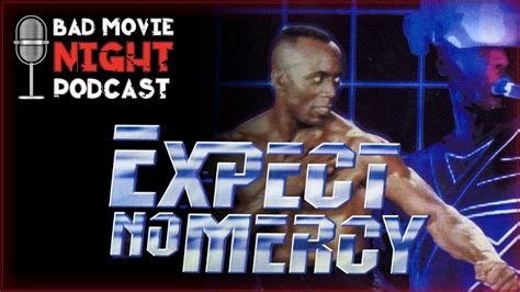Expect No Mercy Bad Movie Night Podcast YouTube