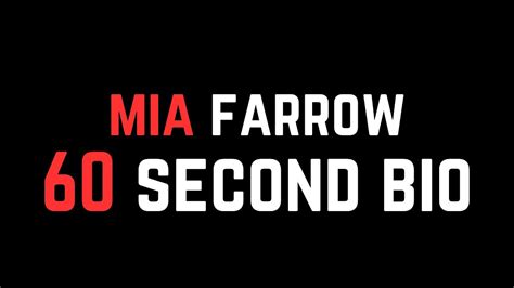 mia farrow 60 second bio youtube