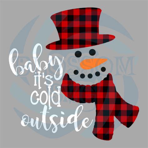 Baby Its Cold Outside Svg Christmas Svg Snowman Svg Plaid Scarf