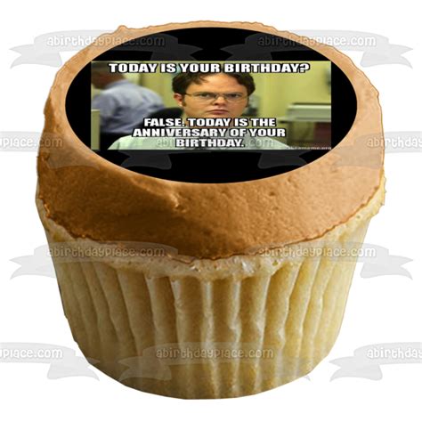 Meme The Office Happy Birthday Dwight Schrute Today Is Your Birthday E