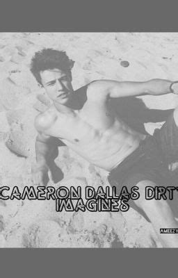 Cameron Dallas Dirty Imagines My Fantasy Wattpad