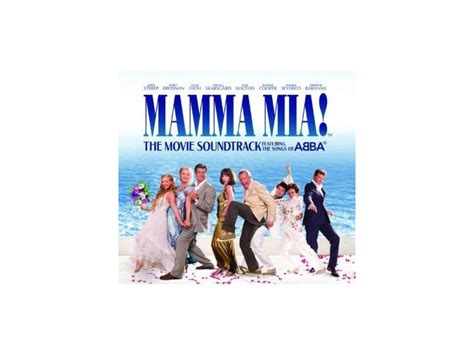 Mamma Mia The Movie Soundtrack Featuring The Songs Of Abba Cast Of