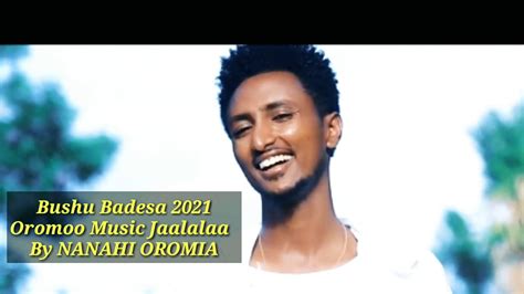 Bushu Badessa New Oromo Music 2021 Barreessi Naf Ergi Bareedduu