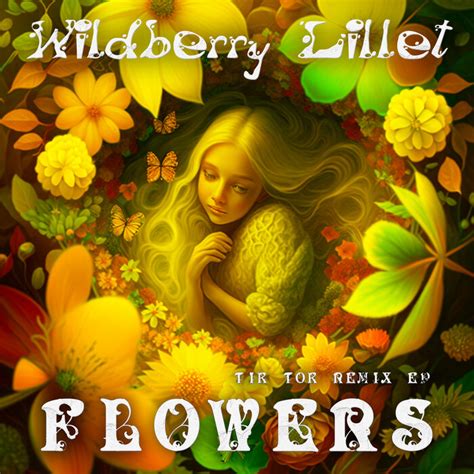 Flowers Tik Tok Remix Ep By Wildberry Lillet On Mp3 Wav Flac Aiff And Alac At Juno Download