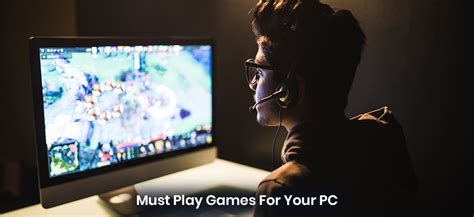 13 Must Play Games For Your Pc