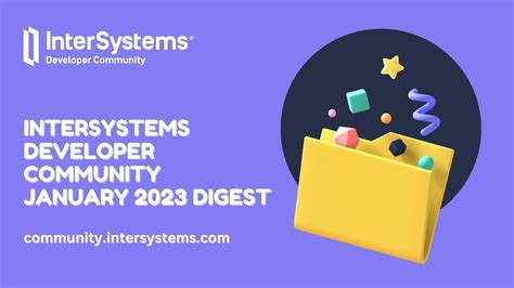 Intersystems Developer Community January 2023 Digest Rintersystems