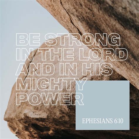 Ephesians 610 A Final Word Be Strong In The Lord And In His Mighty