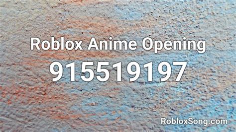 Roblox Anime Opening Roblox Id Roblox Music Codes