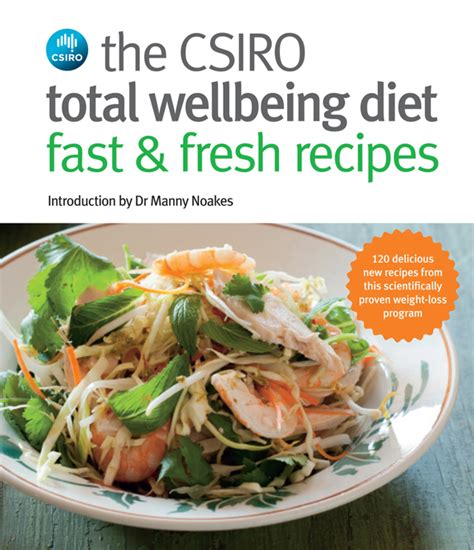The csiro total wellbeing diet has really educated me in fully understanding the benefits of a high protein and low gi diet. The CSIRO Total Wellbeing Diet Fast and Fresh Recipes ...