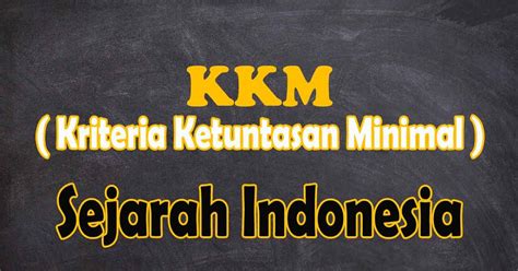 KKM Sejarah Indonesia Kurikulum 2013 Revisi 2021  MASBABAL