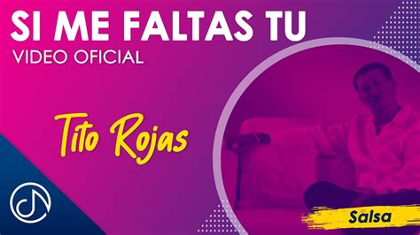 Si Me Faltas Tu 👉 Tito Rojas Video Oficial Youtube