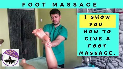 How To Give A Foot Massage Foot Massage Exclusive Technique