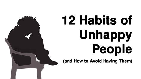 12 Habits of Unhappy People (and How to Avoid Having Them)