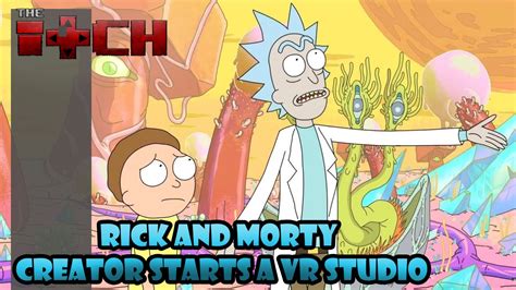 Rick And Morty Creator Making Vr Game Studio Youtube