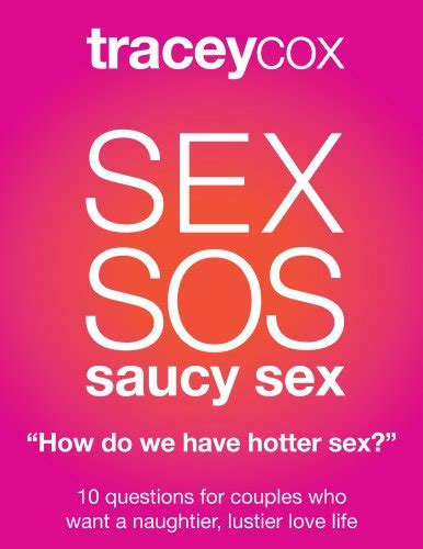 Sex Sos How Do We Have Hotter Sex 10 Questions For Couples Who Want A