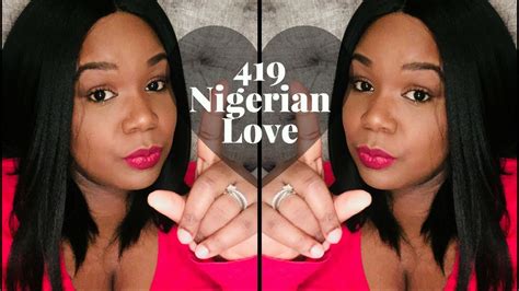 419 Nigerian Love Scams Nigerian Wifestyle Youtube
