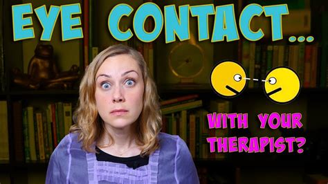 Why Cant I Make Eye Contact With My Therapist Kati Morton Youtube