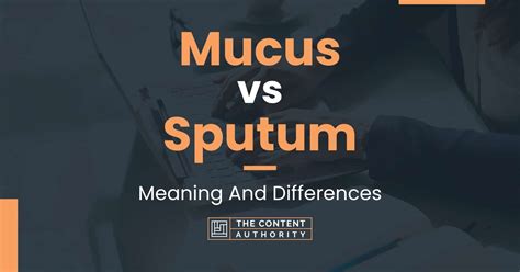 Mucus Vs Sputum Meaning And Differences