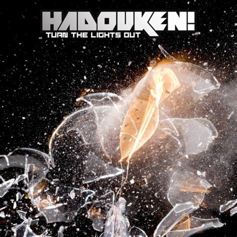 Stream Turn The Lights Out By HADOUKEN Listen Online For Free On