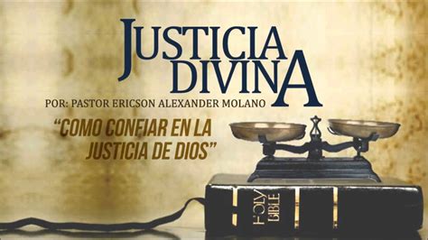 Mensaje Justicia Divina Ericson Alexander Molano Youtube