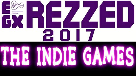 Egx Rezzed 2017 The Indie Games Youtube