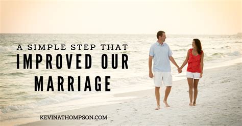 A Simple Step That Improved Our Marriage Kevin A Thompson